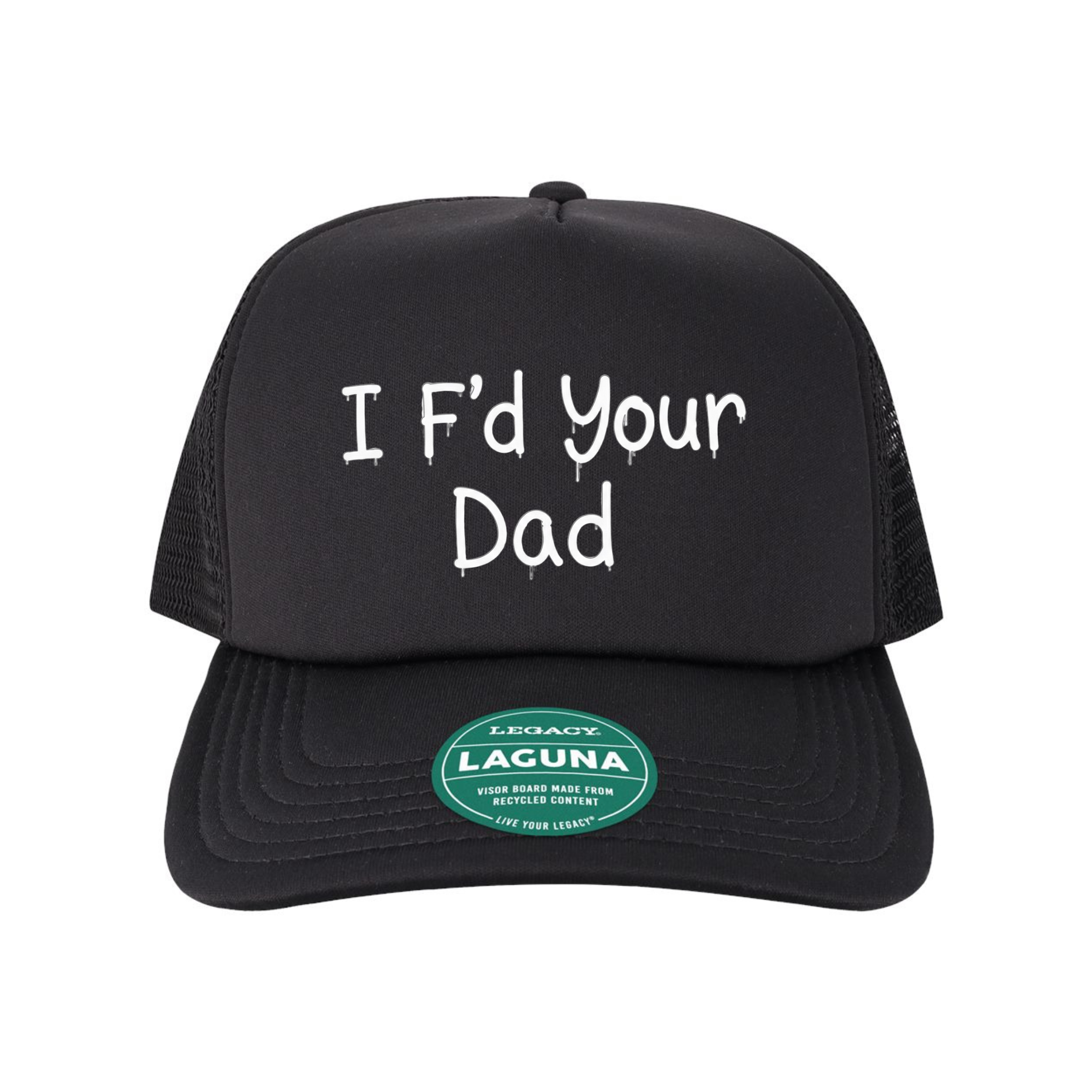 I F'd Your Dad Trucker Hat