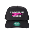I Bleached My Butthole for This Trucker Hat – front view