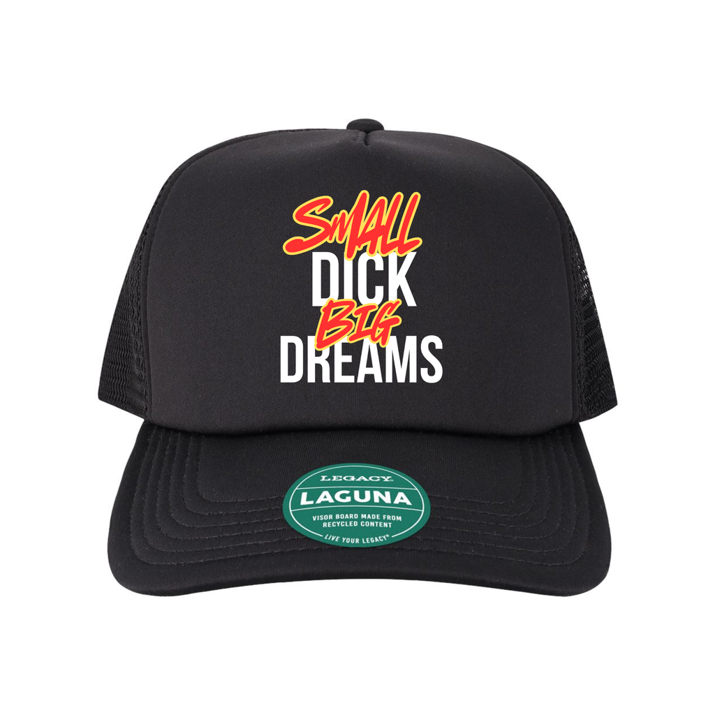 Small Dick Big Dreams Trucker Hat