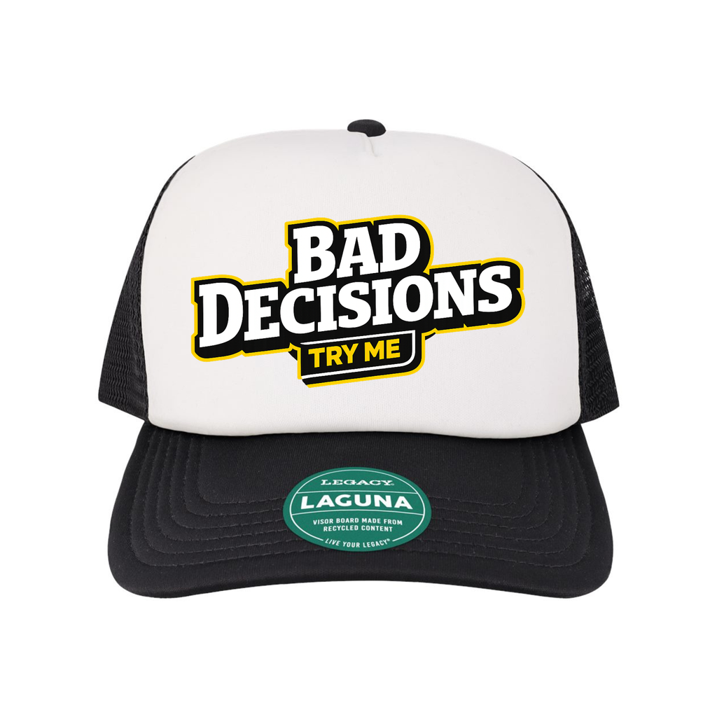 Bad Decisions Try Me Trucker Hat