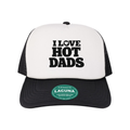 I Love Hot Dads Trucker Hat