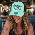 Fuck Around & Find Out Trucker Hat – front view