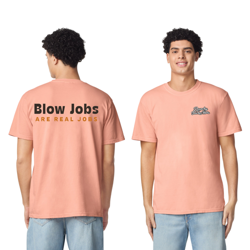 Blow Jobs Are Real Jobs T-Shirt