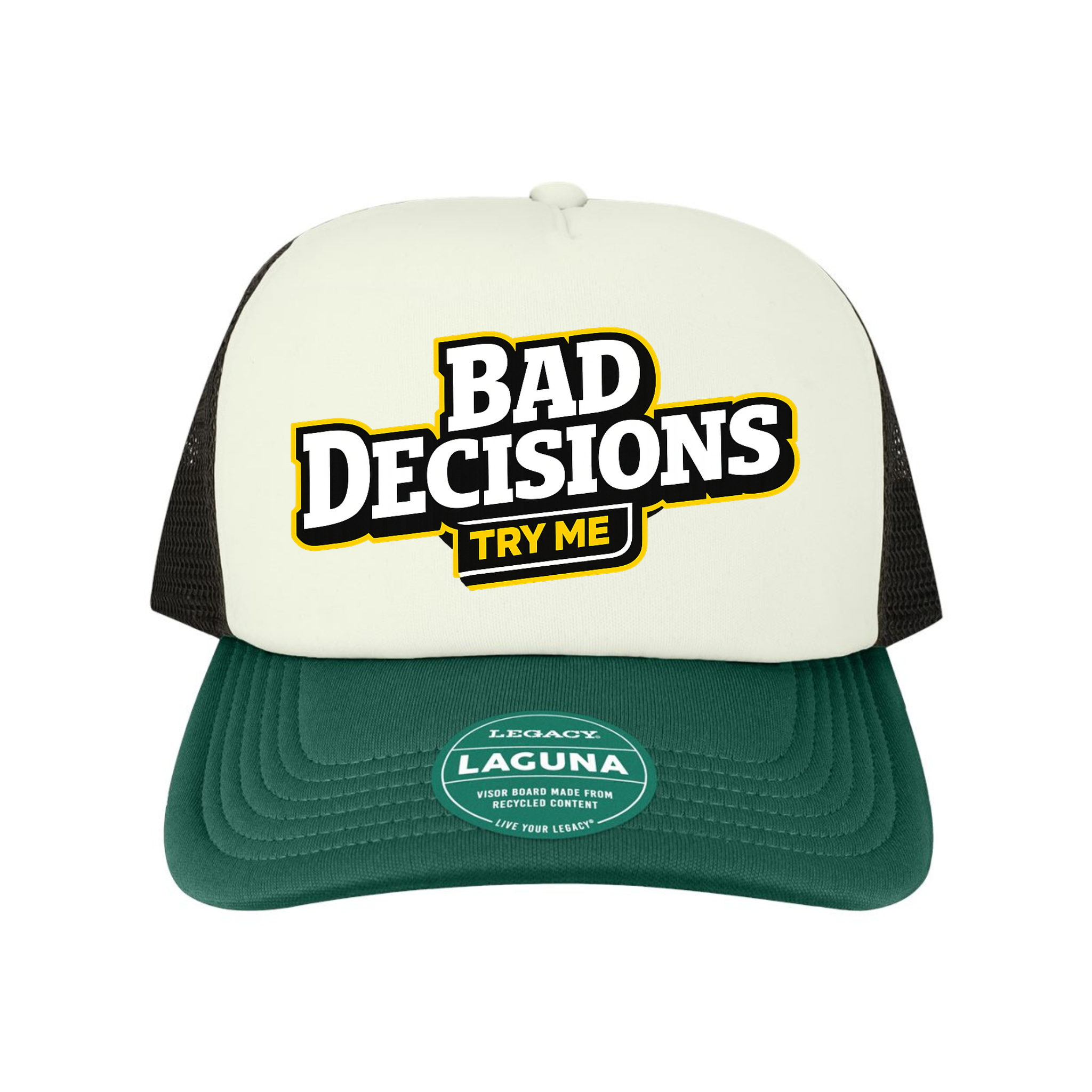 Bad Decisions Try Me Trucker Hat