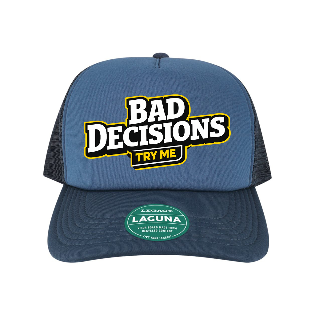 Bad Decisions Try Me Trucker Hat