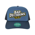 Bad Decisions Try Me Trucker Hat