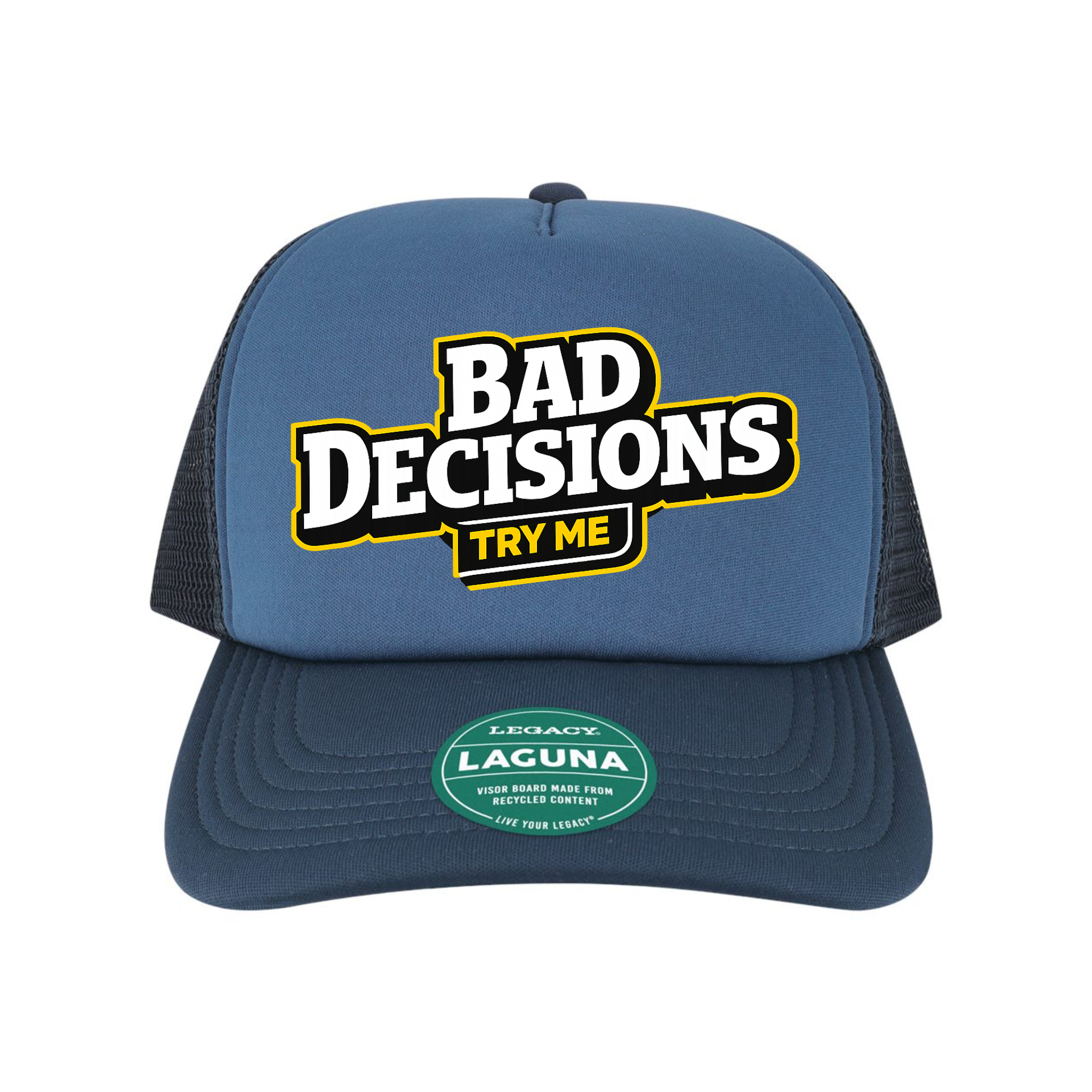 Bad Decisions Try Me Trucker Hat
