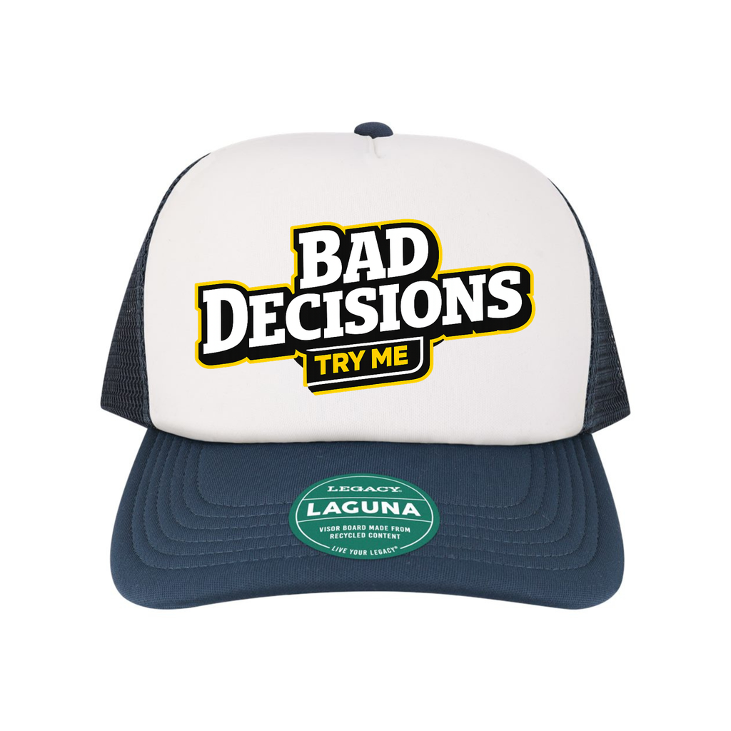 Bad Decisions Try Me Trucker Hat