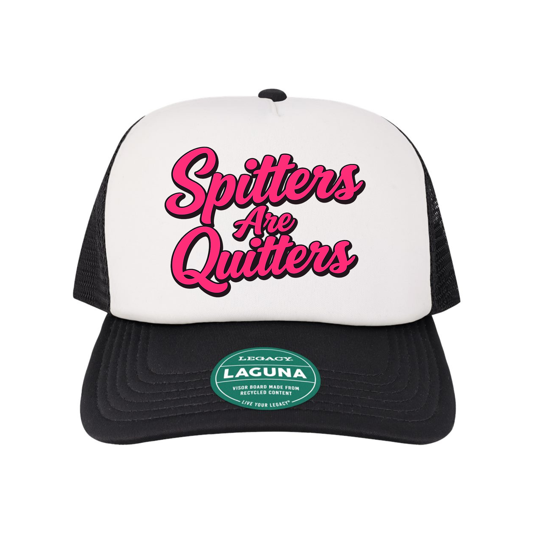 Spitters are Quitters Trucker Hat
