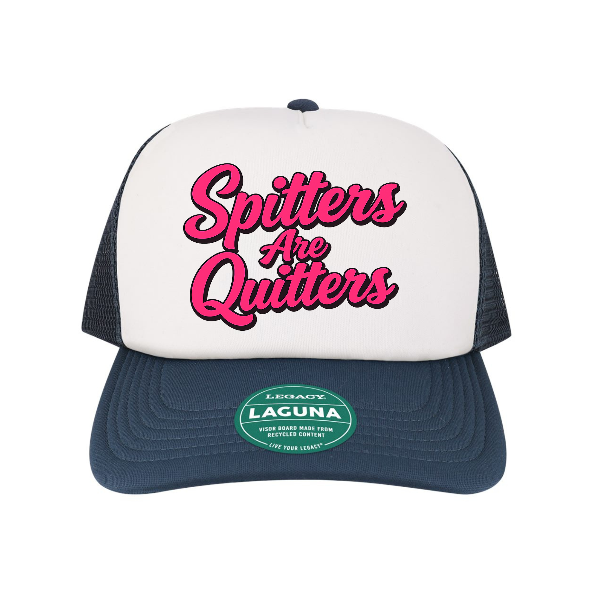 Spitters are Quitters Trucker Hat