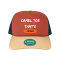 Camel Toe That's Fa'sho Trucker Hat